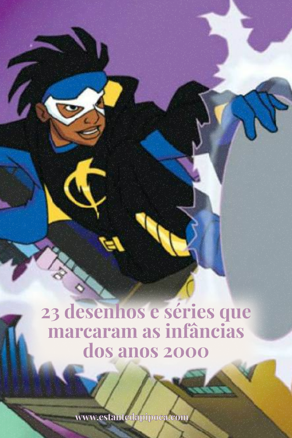 Imagem para pinterest com foto do super choque e titulo "23 desenhos que marcaram as inâncias dos anos 2000"